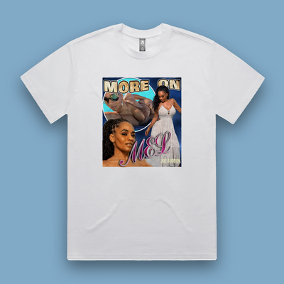 More On Mel - White T-Shirt
